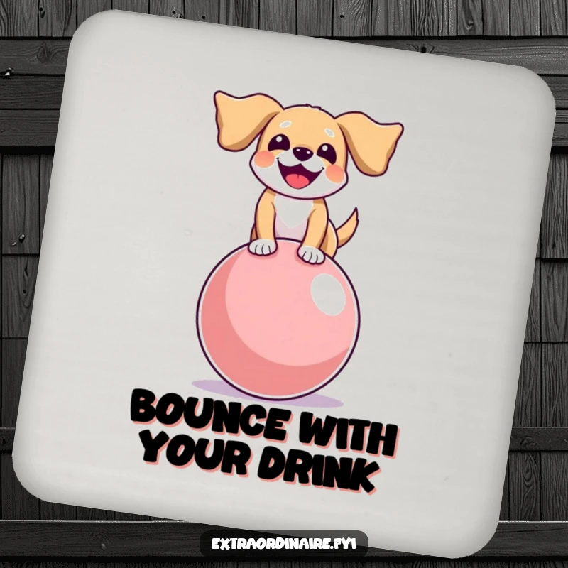 Funny drink coaster with a joyful dog, floppy ears flying, balancing on a giant bouncy ball, adding whimsical protection.