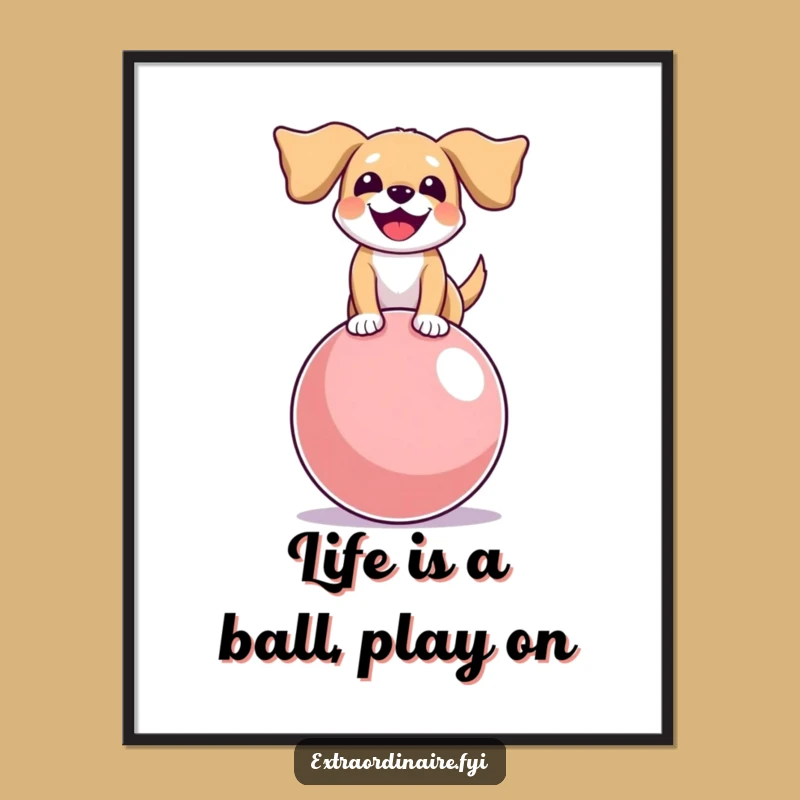 Funny Free Printable Wall Art: Dog Bouncy Ball Joyful Downloadable Art