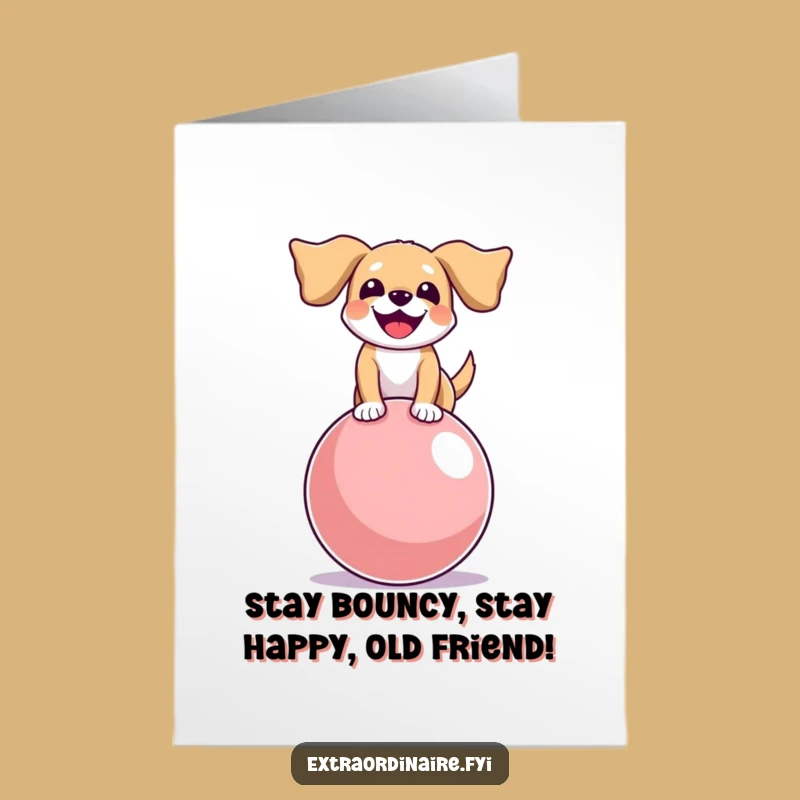 Free Printable Birthday Card: Dog Bouncy Ball Joy Funny Downloadable Gift
