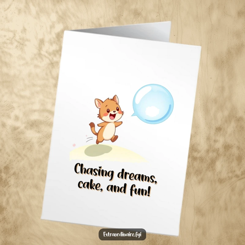 Funny free printable birthday card: An energetic animal joyfully leaping to catch a shimmering, magical bubble. Pure comedic delight!