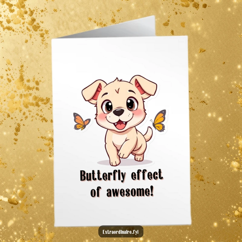 Funny Free Printable Congratulations Card: A dog with huge happy eyes enthusiastically chases a butterfly in celebration.