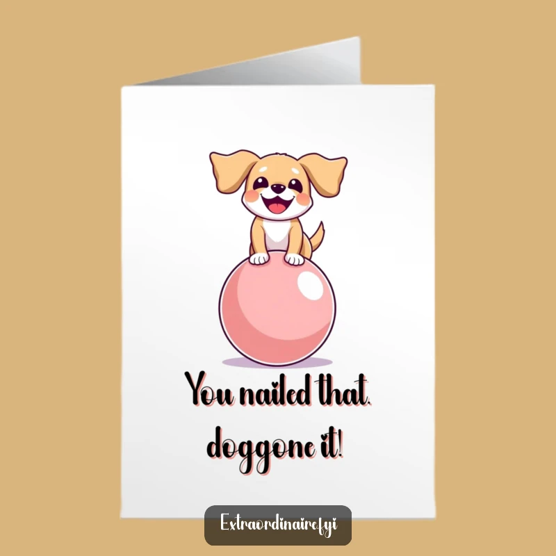 Free Printable Congrats Card: Dog Bouncy Ball Funny Downloadable Gift