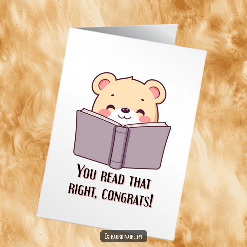 Funny Free Printable Congrats Card: Adorable bear with a book, conveying congratulations with a witty demeanor.