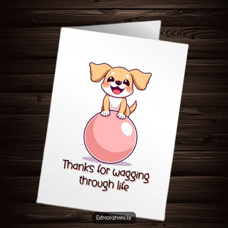 Funny Free Printable Thank You Card of a joyful dog with large floppy ears balancing precariously on a massive bouncy ball.